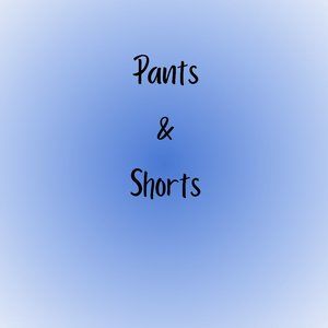 Pants and Shorts